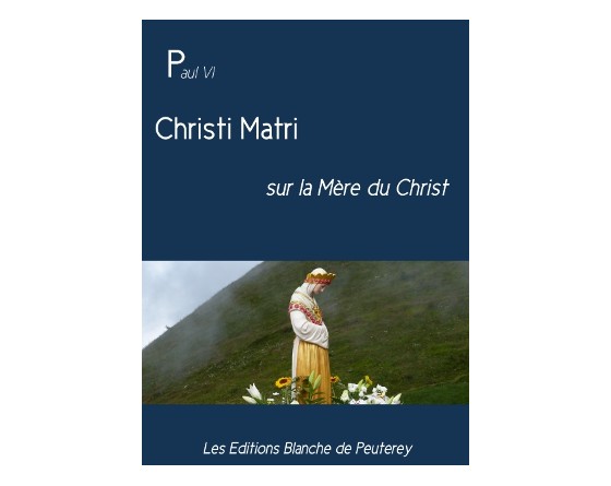 Christi Matri encyclique de Paul VI sur la mère du Christ