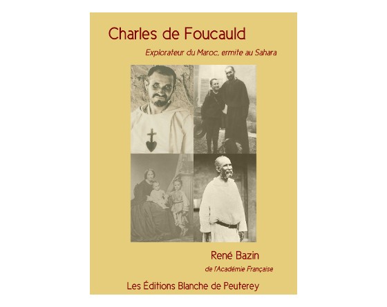 Charles de Foucauld. Explorateur du Maroc, ermite au Sahara