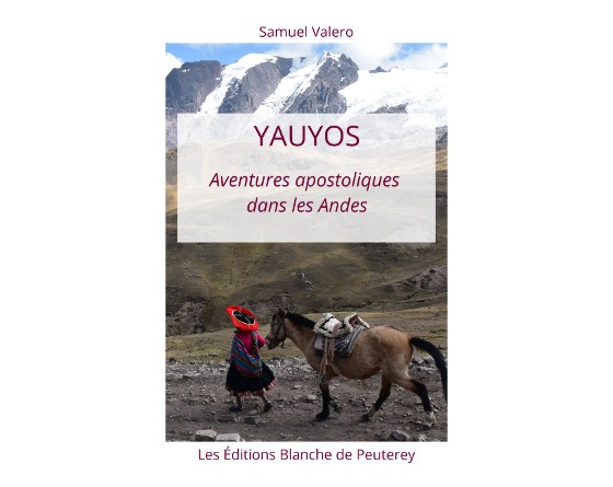 Yauyos. Aventures apostoliques dans les Andes
