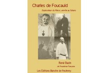 Charles de Foucauld. Explorateur du Maroc, ermite au Sahara