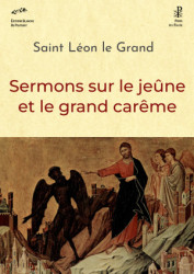 Sermons sur le jeûne et le grand carême