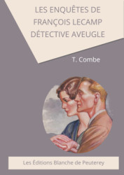 Les enquêtes de François Lecamp, détective aveugle