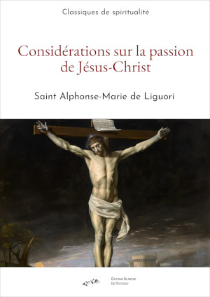 Considérations sur la passion de Jésus-Christ