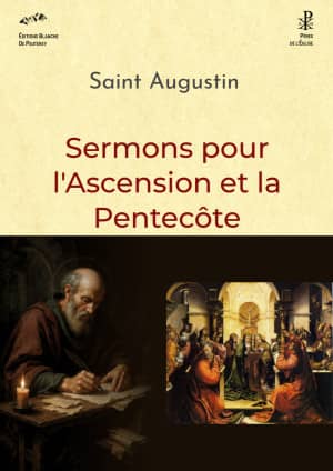 Sermons de saint Augustin pour l'Ascension et la Pentecôte