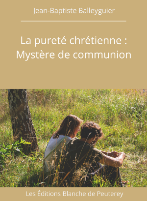La pureté chrétienne mystère de communion