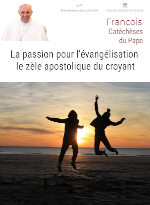 la passion pour l'évangélisation : le zèle apostolique du croyant