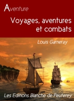 Voyages, aventures et combats